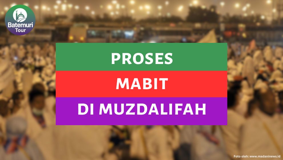 Proses Mabit (Bermalam) di Muzdalifah: Menyambut Pelaksanaan Idul Qurban